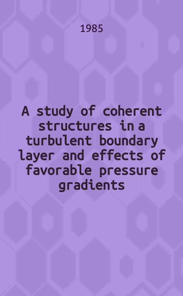 A study of coherent structures in a turbulent boundary layer and effects of favorable pressure gradients