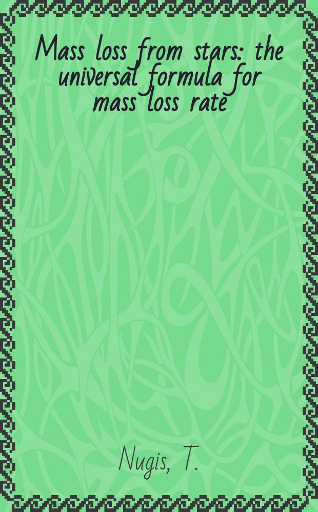 Mass loss from stars : the universal formula for mass loss rate