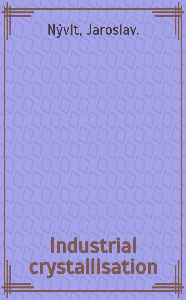 Industrial crystallisation : the present state of the art