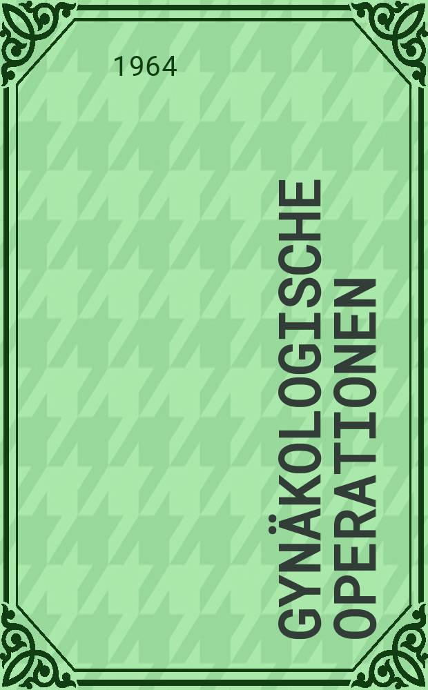 Gyn&auml;kologische Operationen
