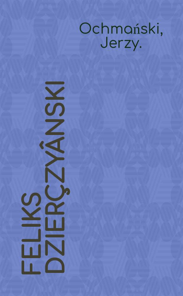 Feliks Dzierçzyânski