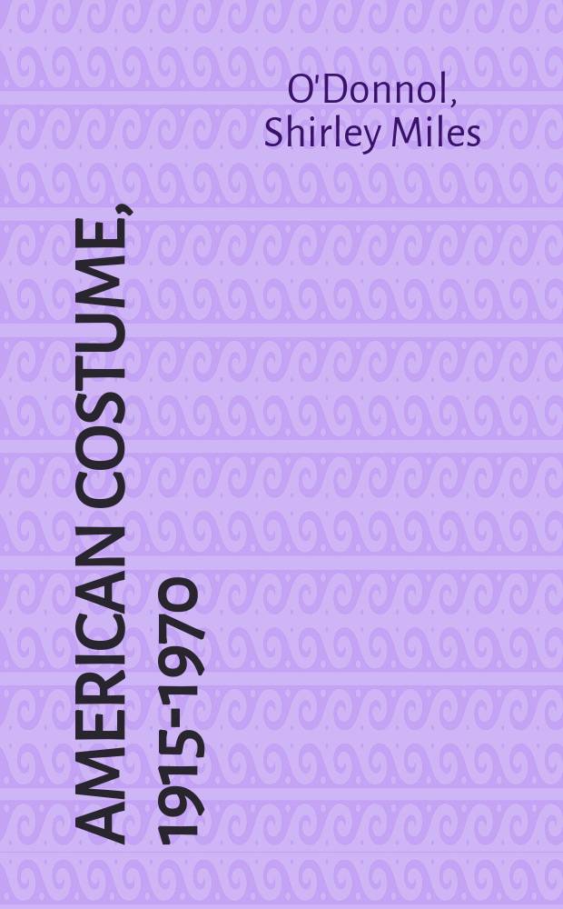 American costume, 1915-1970 : a source book for the stage costumer