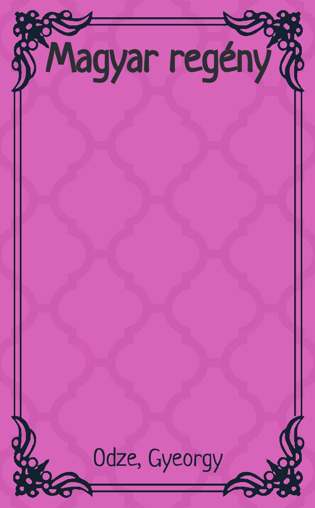 Magyar reg&eacute;ny