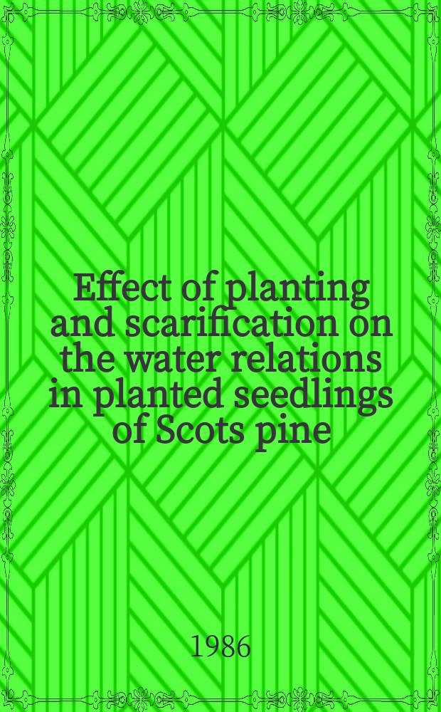 Effect of planting and scarification on the water relations in planted seedlings of Scots pine