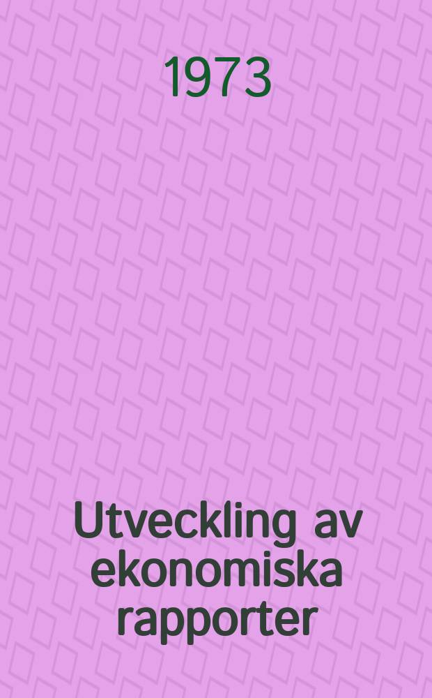 Utveckling av ekonomiska rapporter : en empirisk studie med tonvikt på mottagaråsikter och utvecklingsförlopp i företag med datorbaserad redovisning