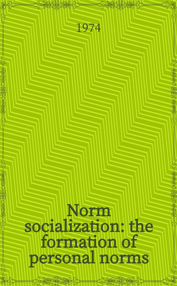 Norm socialization : the formation of personal norms