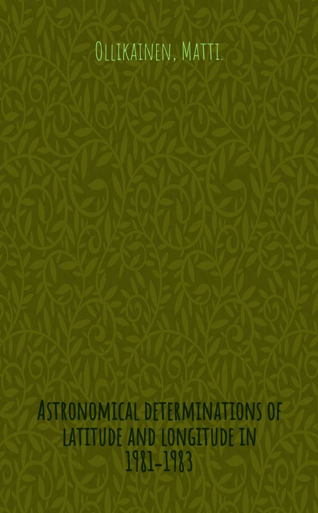 Astronomical determinations of latitude and longitude in 1981-1983