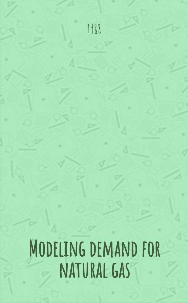 Modeling demand for natural gas = Ettersp²rsel etter naturgass : a review of various approaches : en oversikt over ulike modellopplegg