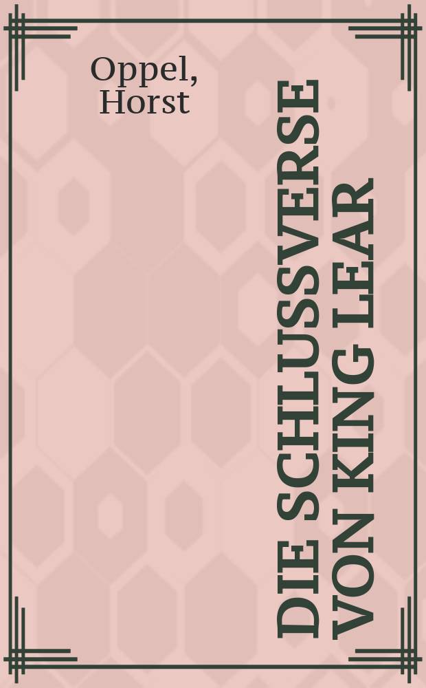 Die Schlussverse von King Lear : Text-, Interpretations- und Übersetzungsprobleme