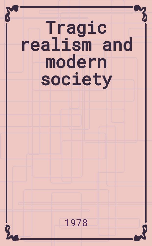 Tragic realism and modern society : studies in the sociology of the modern novel
