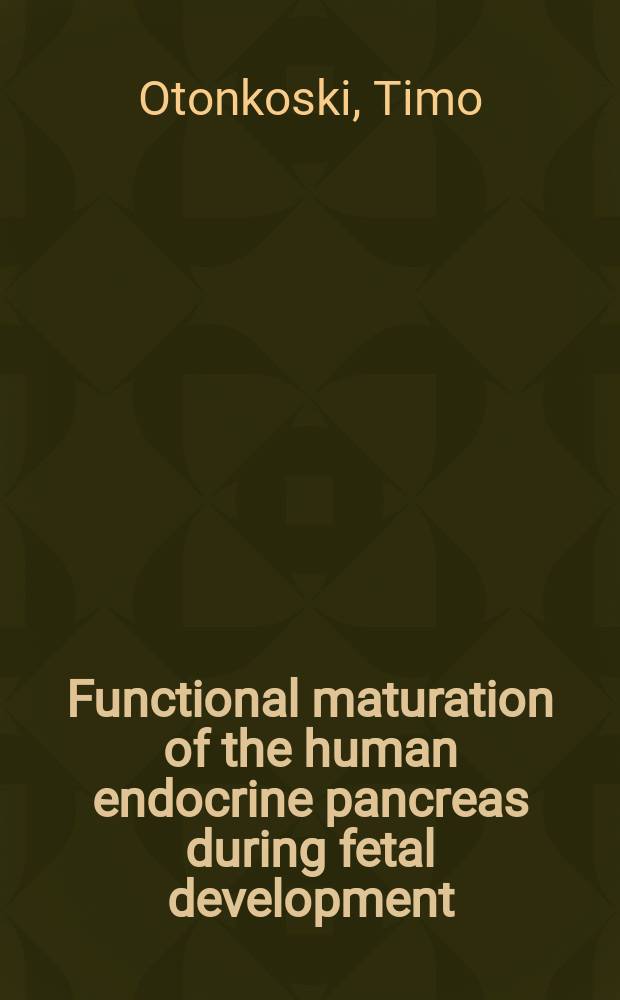Functional maturation of the human endocrine pancreas during fetal development : an in vitro study
