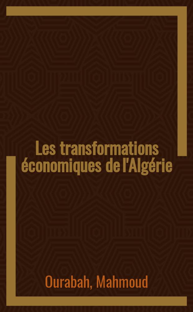 Les transformations &eacute;conomiques de l'Alg&eacute;rie : au 20e anniversaire de l'ind&eacute;pendance
