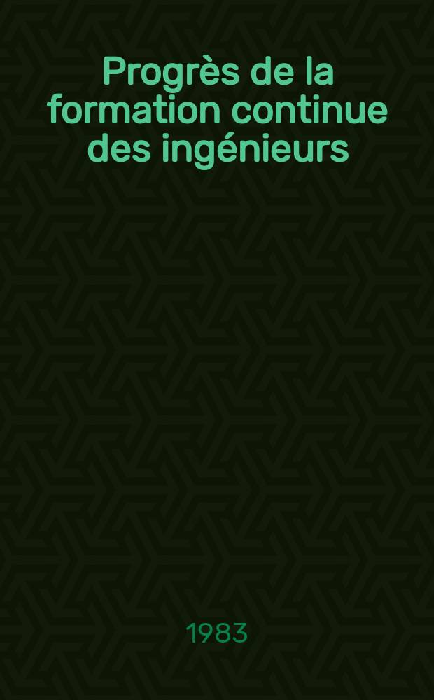 Progr&egrave;s de la formation continue des ing&eacute;nieurs