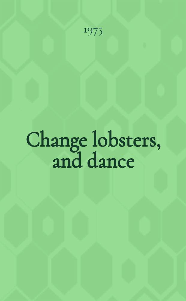 Change lobsters, and dance : an autobiography