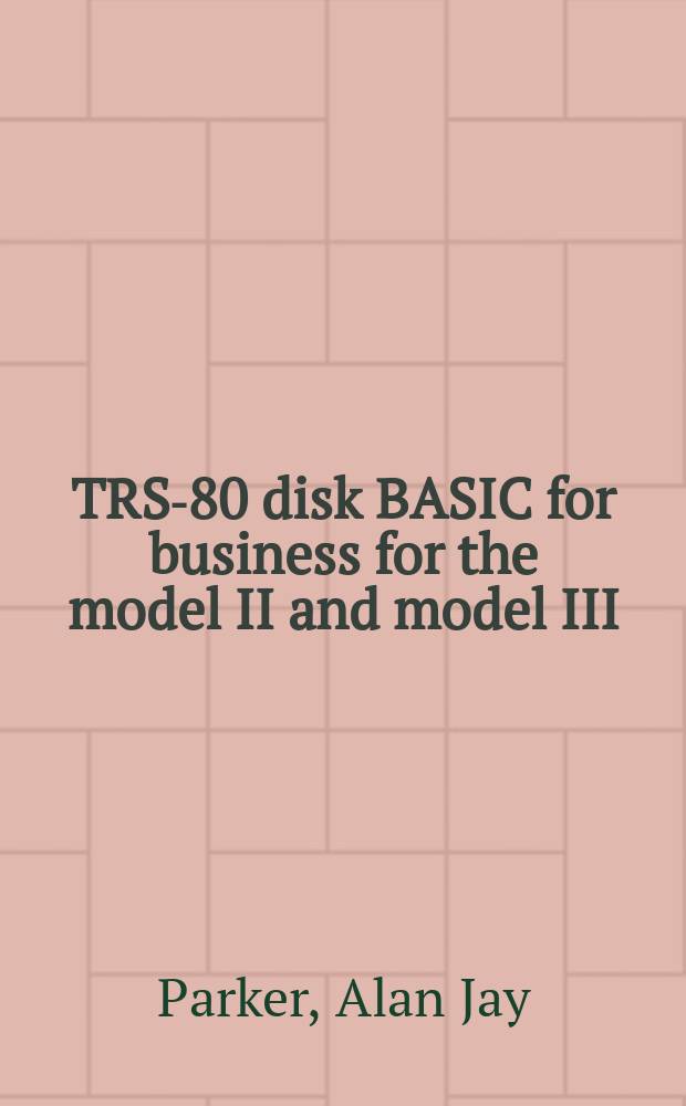 TRS-80 disk BASIC for business for the model II and model III