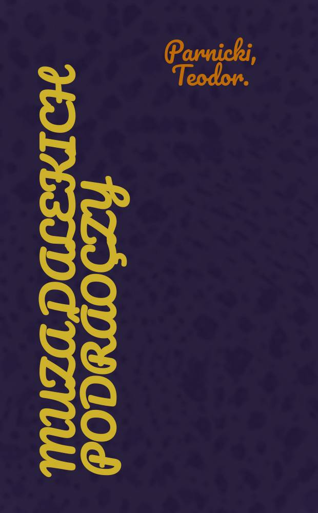 Muza dalekich podrâoçzy : powieâsâc