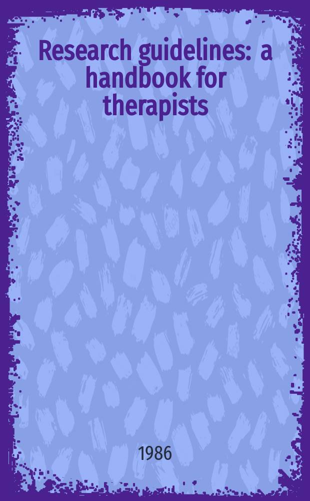 Research guidelines : a handbook for therapists