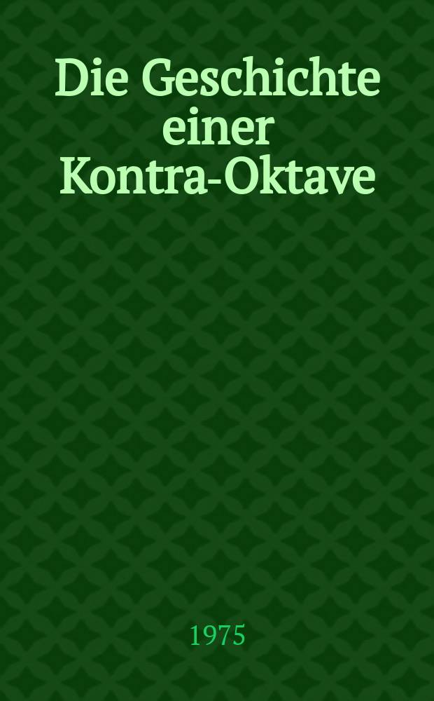 Die Geschichte einer Kontra-Oktave