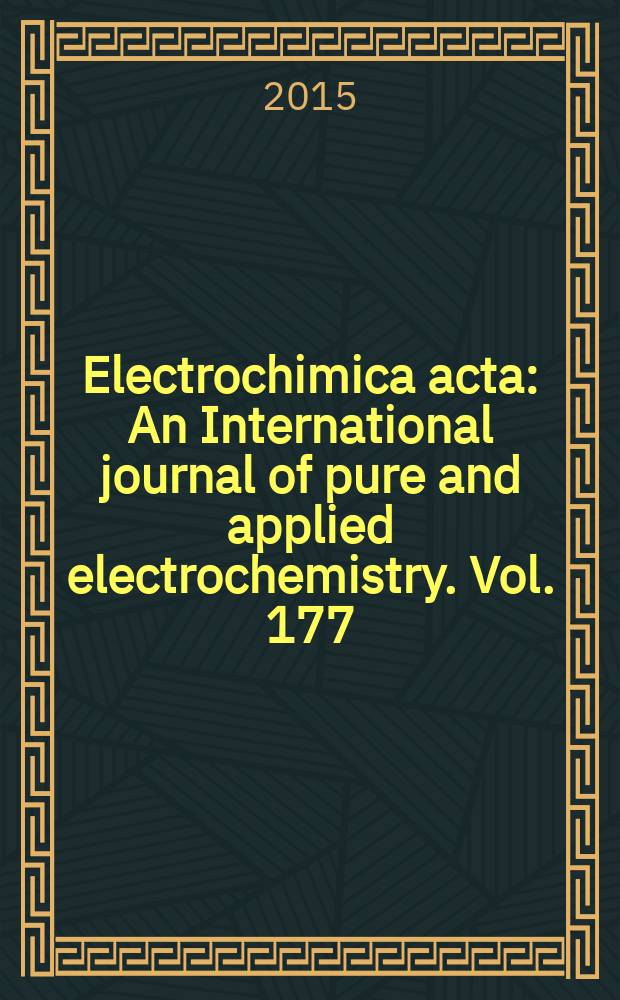Electrochimica acta : An International journal of pure and applied electrochemistry. Vol. 177 : Electrochemical energy science & technology