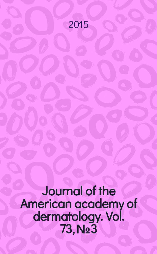 Journal of the American academy of dermatology. Vol. 73, № 3