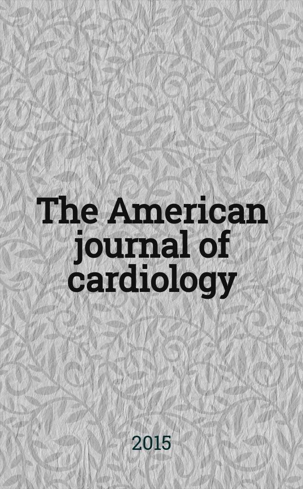 The American journal of cardiology : Official journal of the American college of cardiology A publication of the Yorke group. Vol. 116, № 7