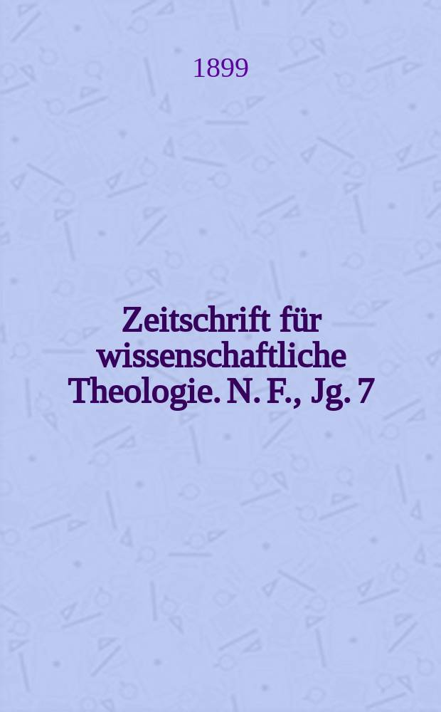 Zeitschrift für wissenschaftliche Theologie. N. F., Jg. 7 (42) 1899, H. 2