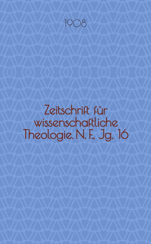 Zeitschrift für wissenschaftliche Theologie. N. F., Jg. 16 (51) [1908/1909], H. 2