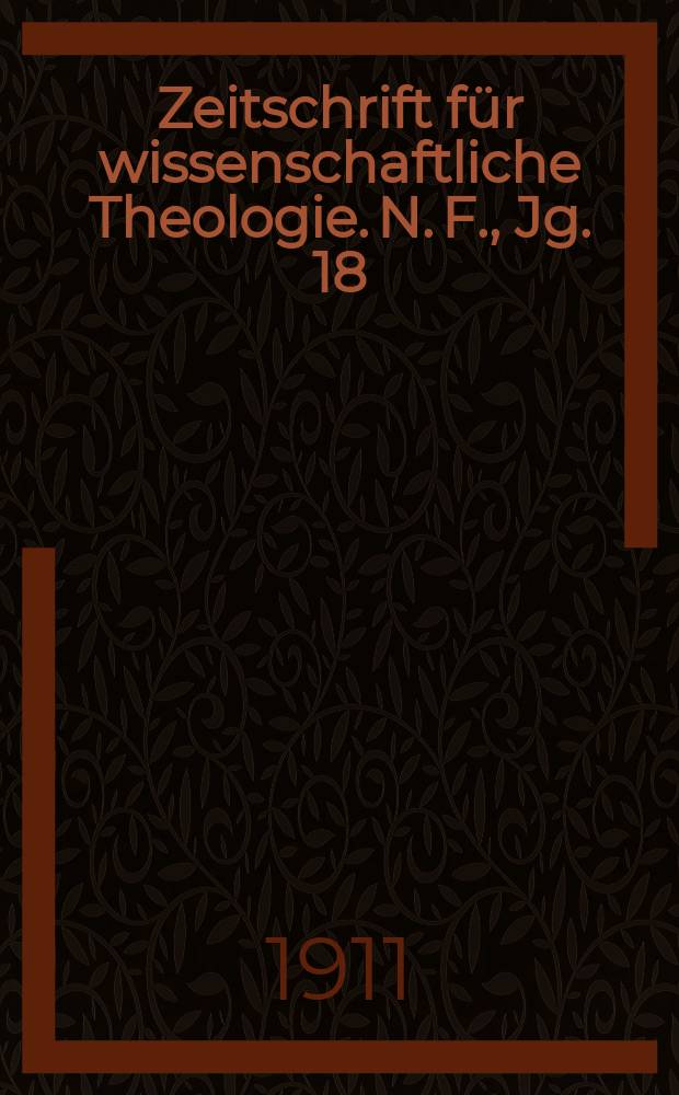Zeitschrift für wissenschaftliche Theologie. N. F., Jg. 18 (53) [1910/1911], H. 2