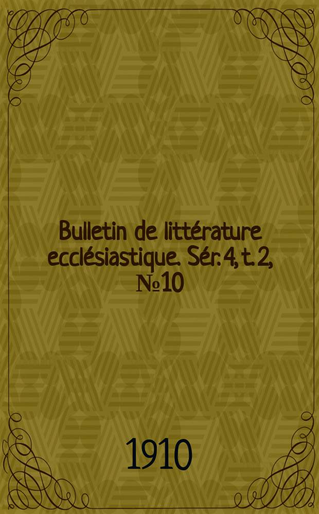 Bulletin de littérature ecclésiastique. Sér. 4, t. 2, № 10