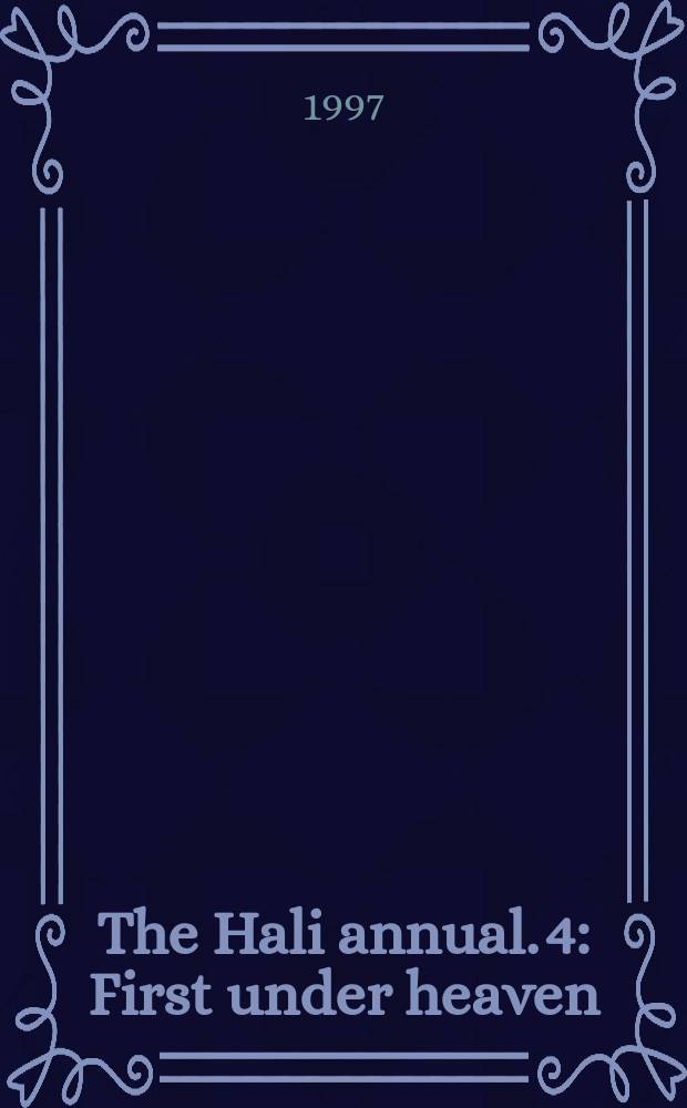 The Hali annual. 4 : First under heaven = Первые под Небом