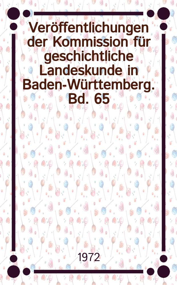 Veröffentlichungen der Kommission für geschichtliche Landeskunde in Baden-Württemberg. Bd. 65 : Das Königreich Württemberg im Spiegel der preussischen Gesandtschaftsberichte 1871-1914 = Королевство Вюртембергское в зеркале докладов прусского посольства, 1871-1914