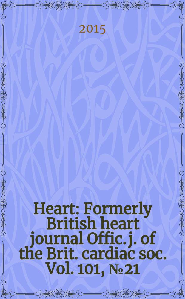 Heart : Formerly British heart journal Offic. j. of the Brit. cardiac soc. Vol. 101, № 21