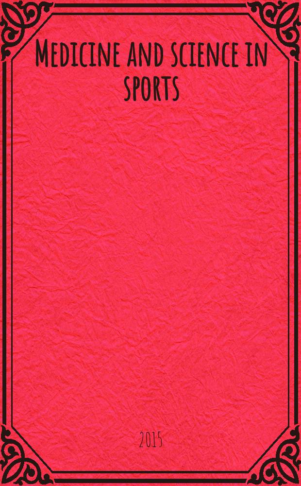 Medicine and science in sports : Official journal of the American college of sports medicine. Vol. 47, № 10