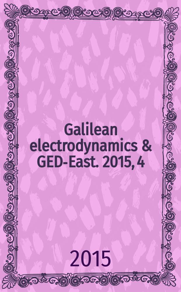 Galilean electrodynamics & GED-East. 2015, 4