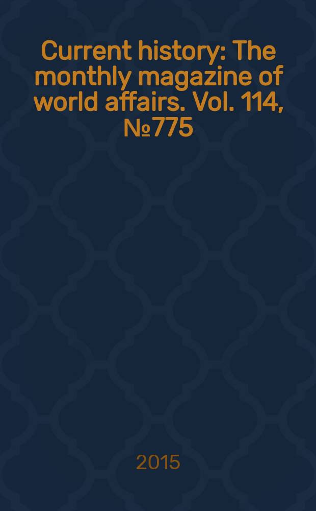 Current history : The monthly magazine of world affairs. Vol. 114, № 775