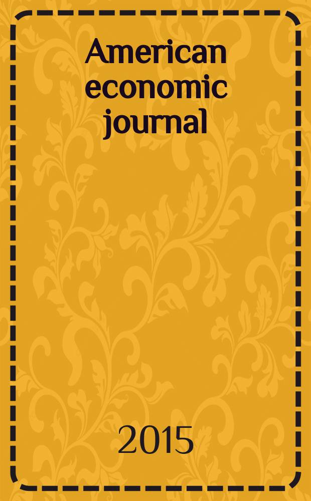 American economic journal : a journal of the American economic association. Vol. 7, № 4