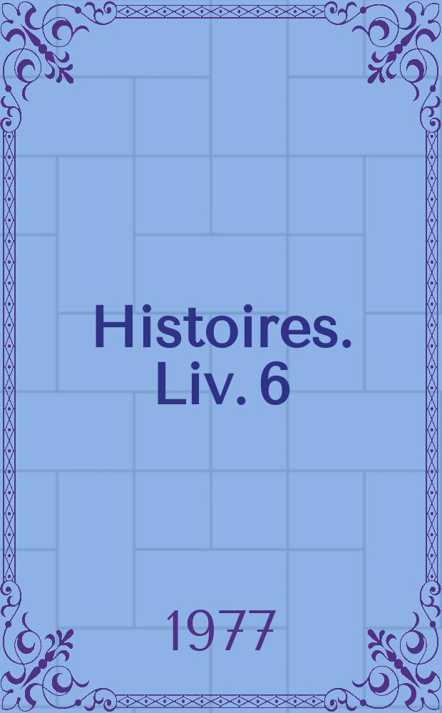 Histoires. Liv. 6