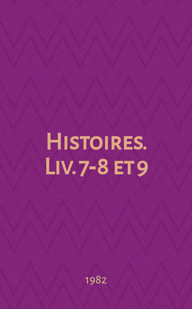 Histoires. Liv. 7-8 et 9