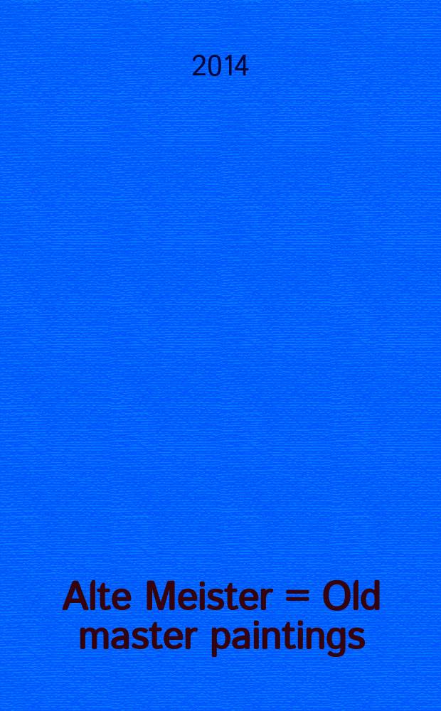 Alte Meister = Old master paintings : Katalog der Auktion, 21. Oktober 2014, Palais Dorotheum, Wien