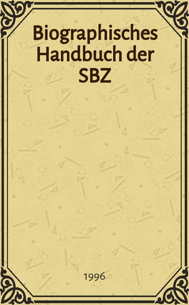 Biographisches Handbuch der SBZ/DDR,1945-1990. Bd. 1 : Abendroth - Lyr = Т. 1