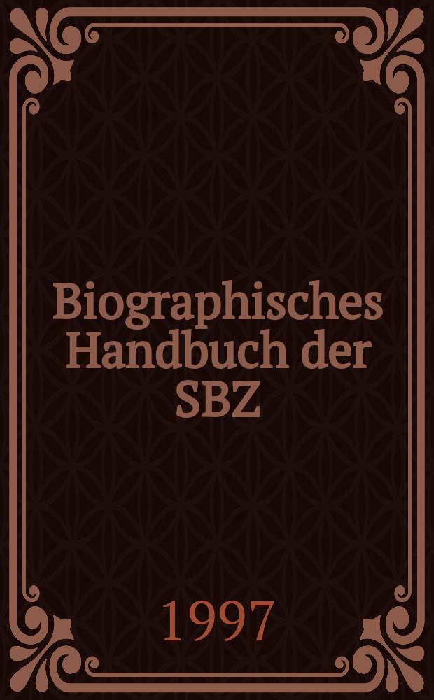 Biographisches Handbuch der SBZ/DDR,1945-1990. Bd. 2 : Maaβen - Zylla. Nachtrad zu Bd. 1 = Т. 2
