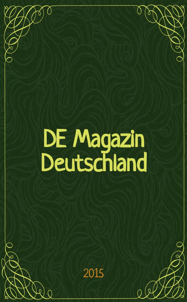 DE Magazin Deutschland : Forum für Politik, Kultur und Wirtschaft. 2015, № 3