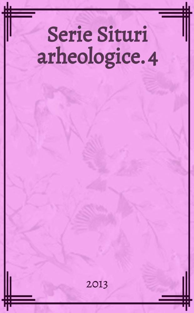 Serie Situri arheologice. 4 : Vlădeni-Popina Blagodeasca