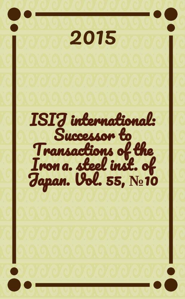 ISIJ international : Successor to Transactions of the Iron a. steel inst. of Japan. Vol. 55, № 10
