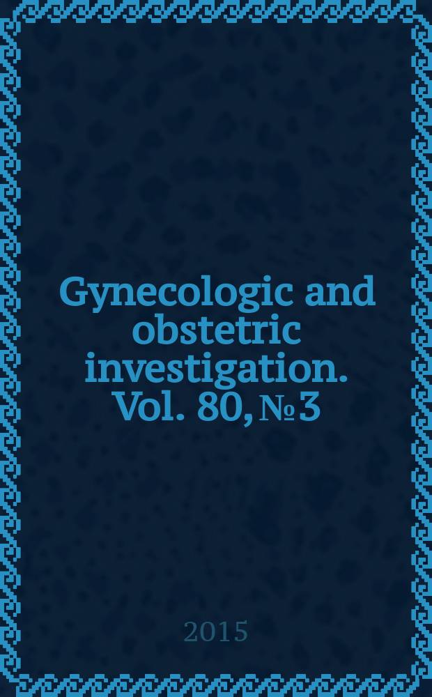 Gynecologic and obstetric investigation. Vol. 80, № 3