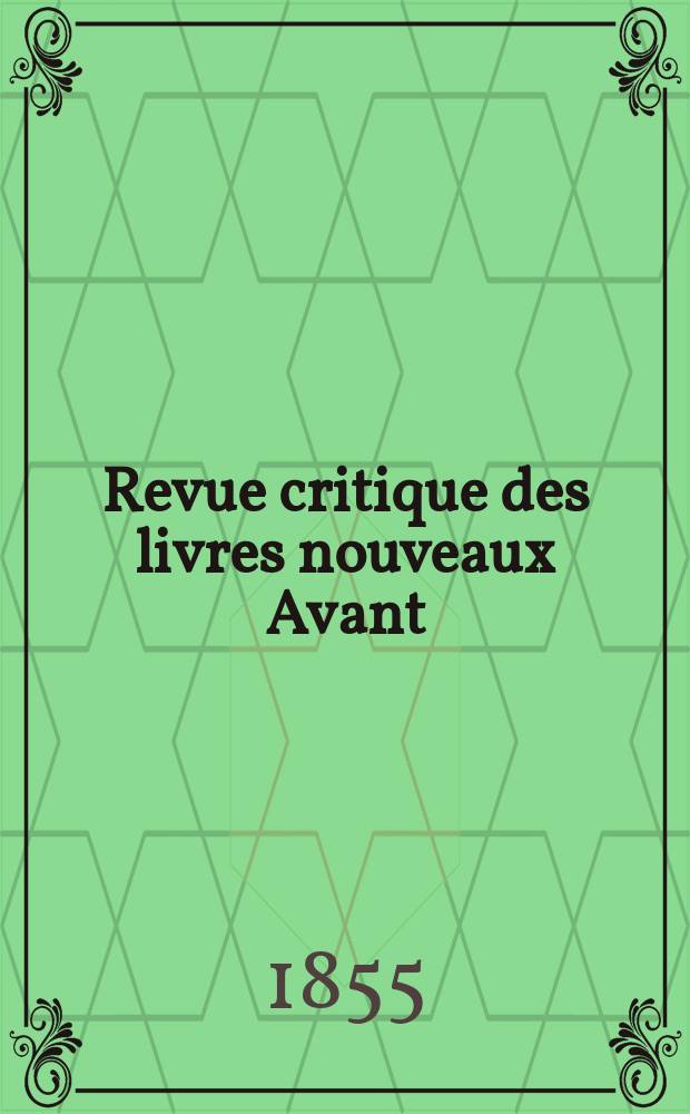 Revue critique des livres nouveaux [Avant] : Bulletin littéraire et scientifique. Année23 1855, Septembre