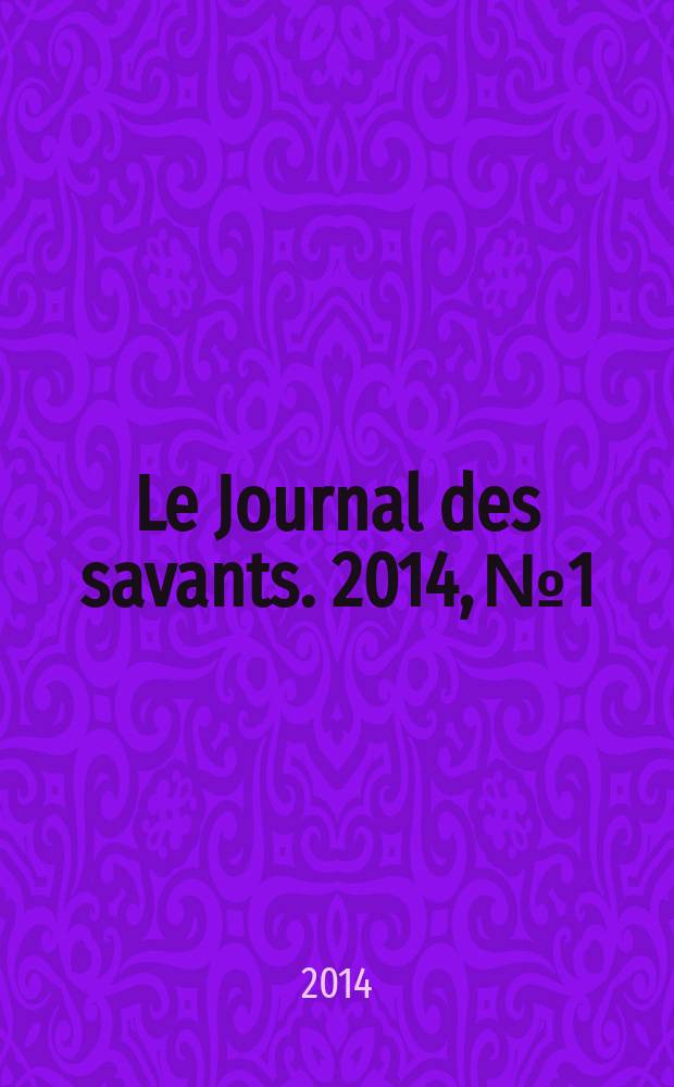 Le Journal des savants. 2014, № 1