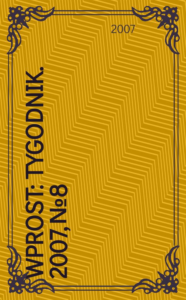 Wprost : Tygodnik. 2007, № 8
