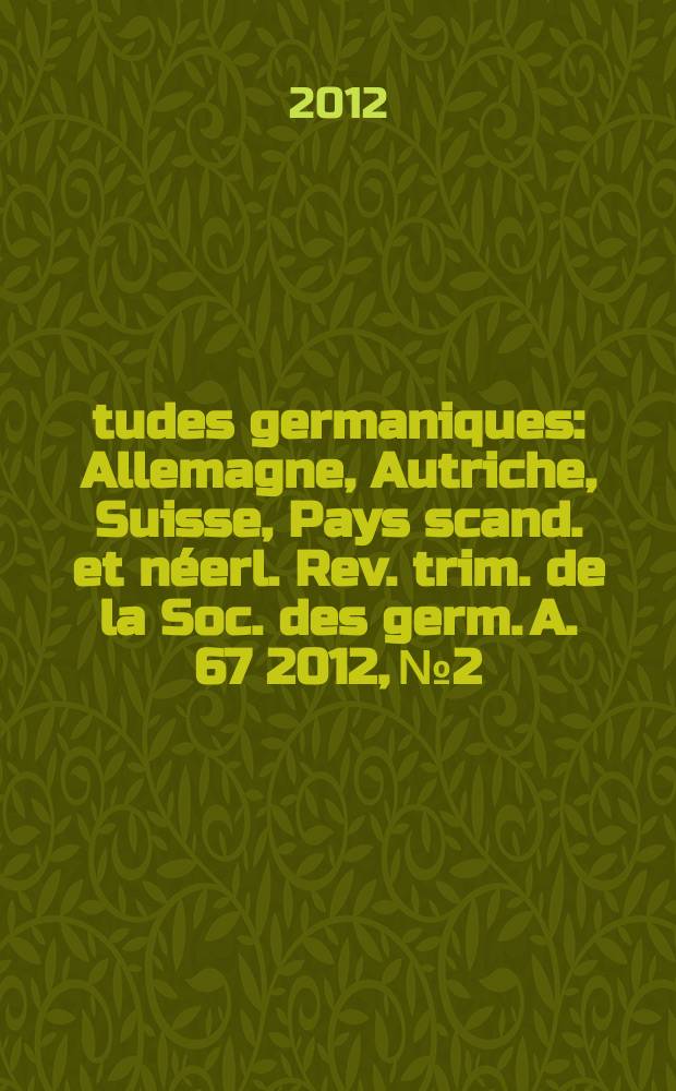Études germaniques : Allemagne, Autriche, Suisse, Pays scand. et néerl. Rev. trim. de la Soc. des germ. A. 67 2012, № 2 : O. v. Wolkenstein, Théorie de la tragédie, Grabbe, Archiloque, Nietzsche = О.ф.Волькенштейн, теория трагедии, Граббе, Архилох, Ницше