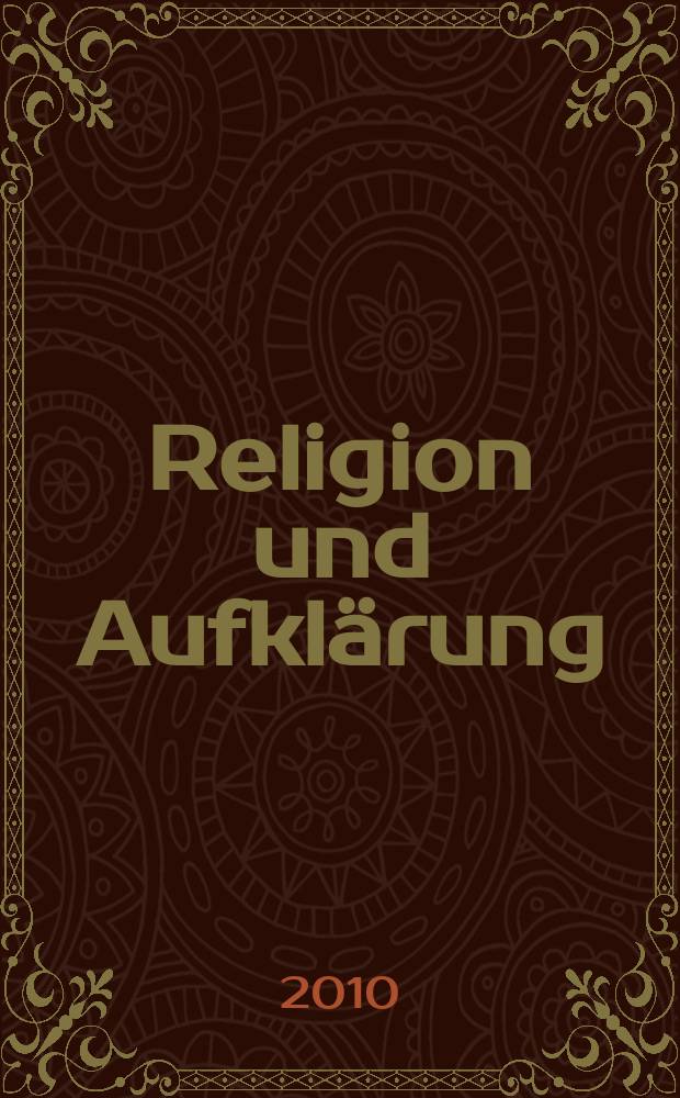 Religion und Aufklärung : RuA. 18 : Endliches Leben = Конечная жизнь: муждисциплинарный подход к феномену болезни